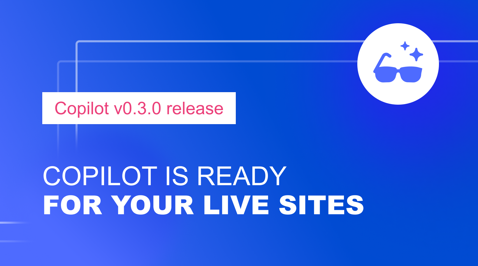 Copilot Agent is now available for live sites